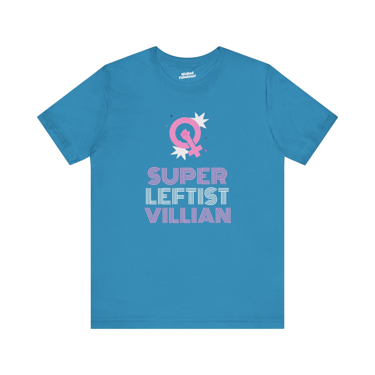 Super Leftist Villain Unisex Tee - Empowering Statement Shirt for Activists, Feminists