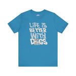 Life is Better With Dogs