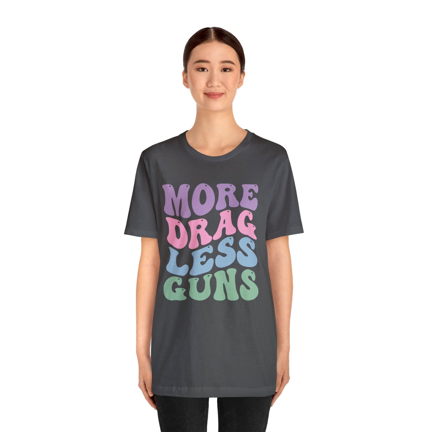 More Drag Less Guns