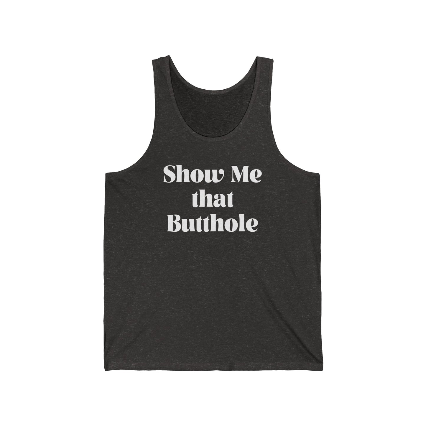 Show Me That Butthole