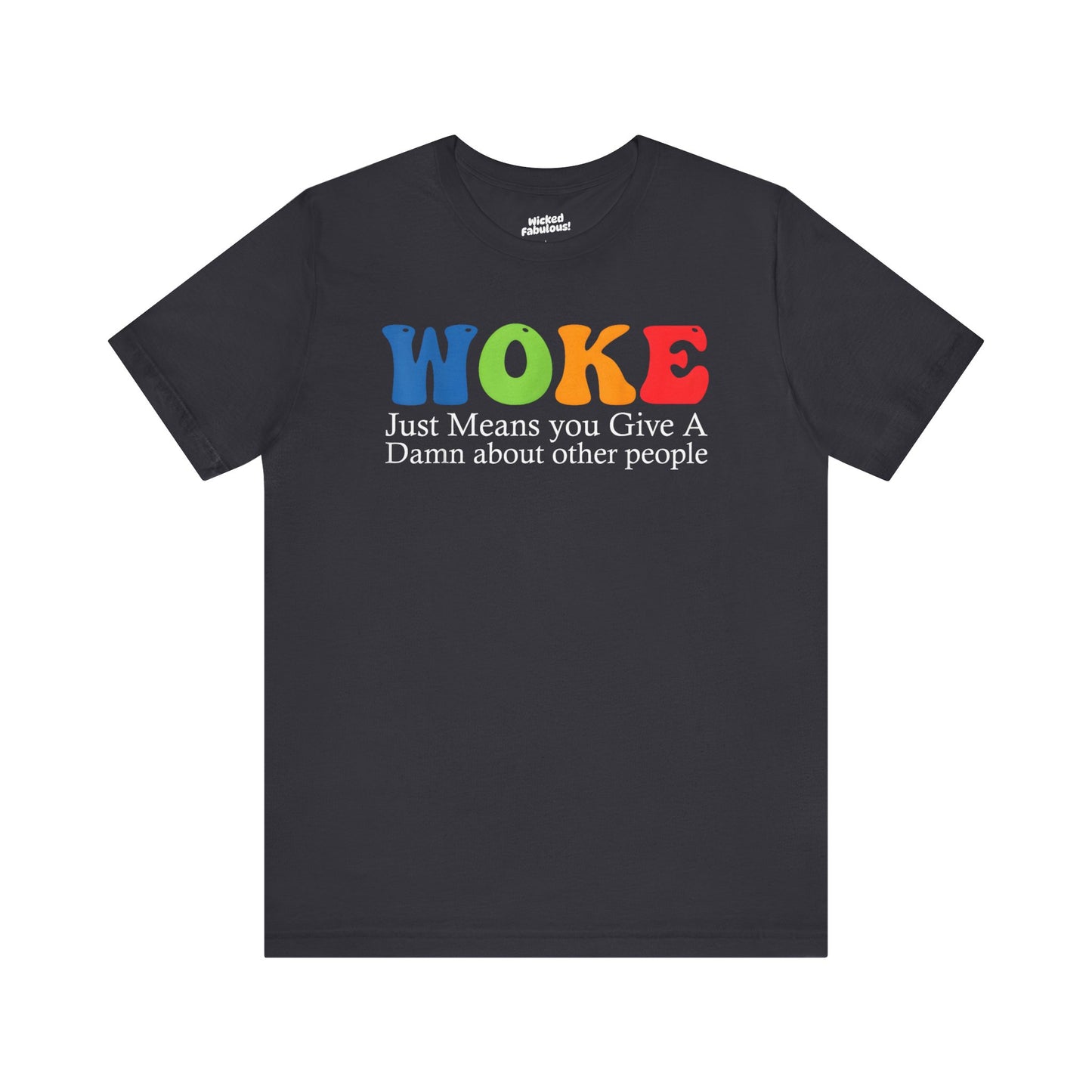 Woke Tee - Unisex Jersey Short Sleeve