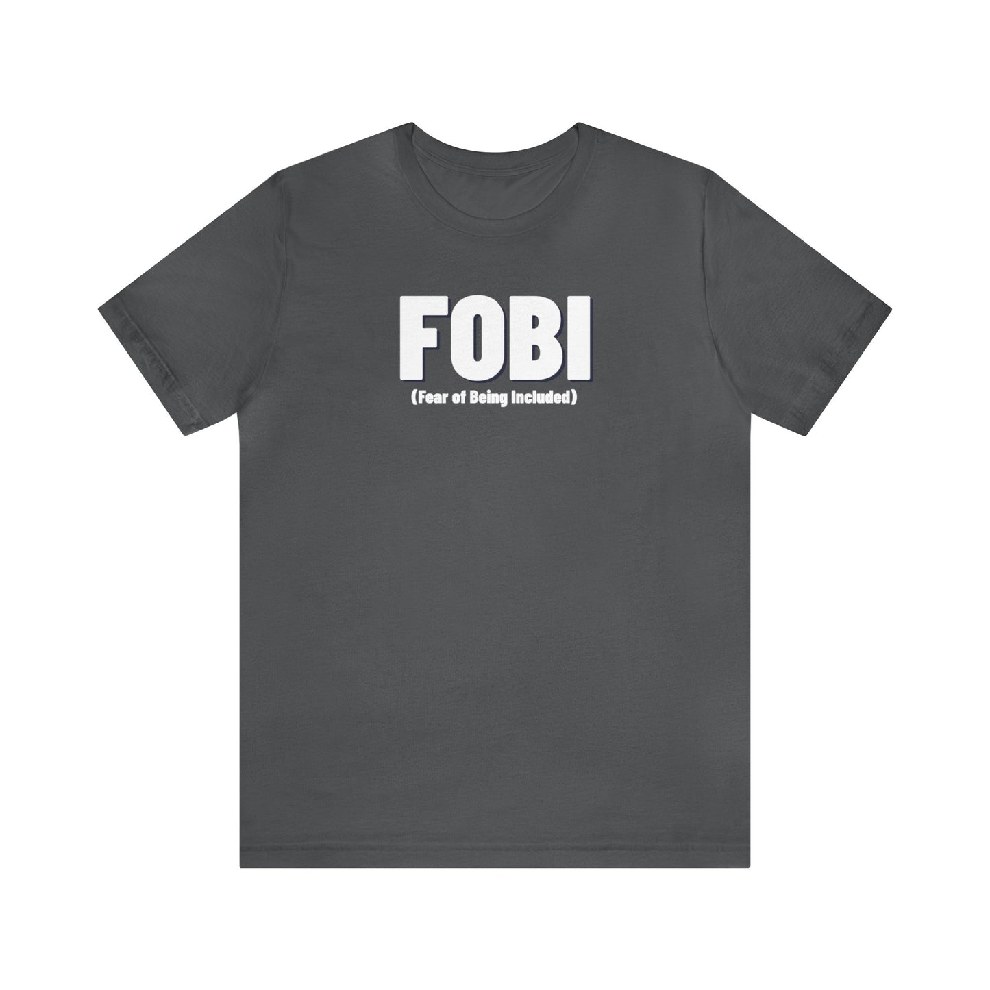 FOBI (Fear of Being Included)