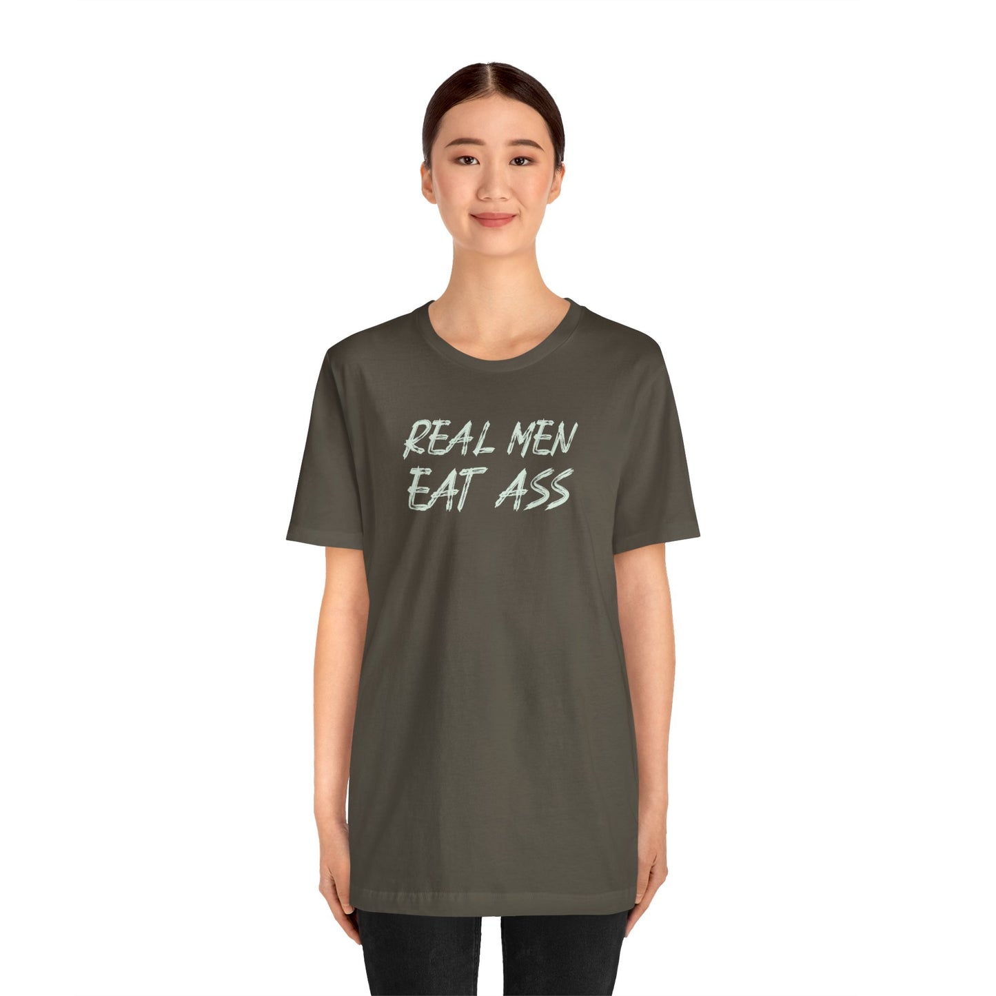 Real Men Eat Ass