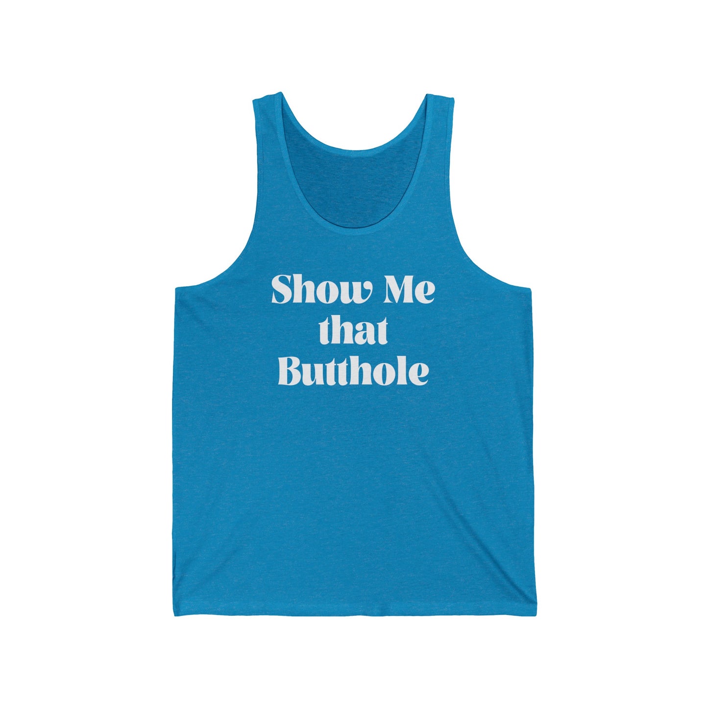 Show Me That Butthole