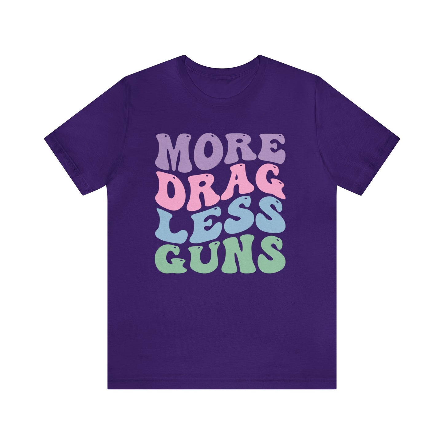 More Drag Less Guns