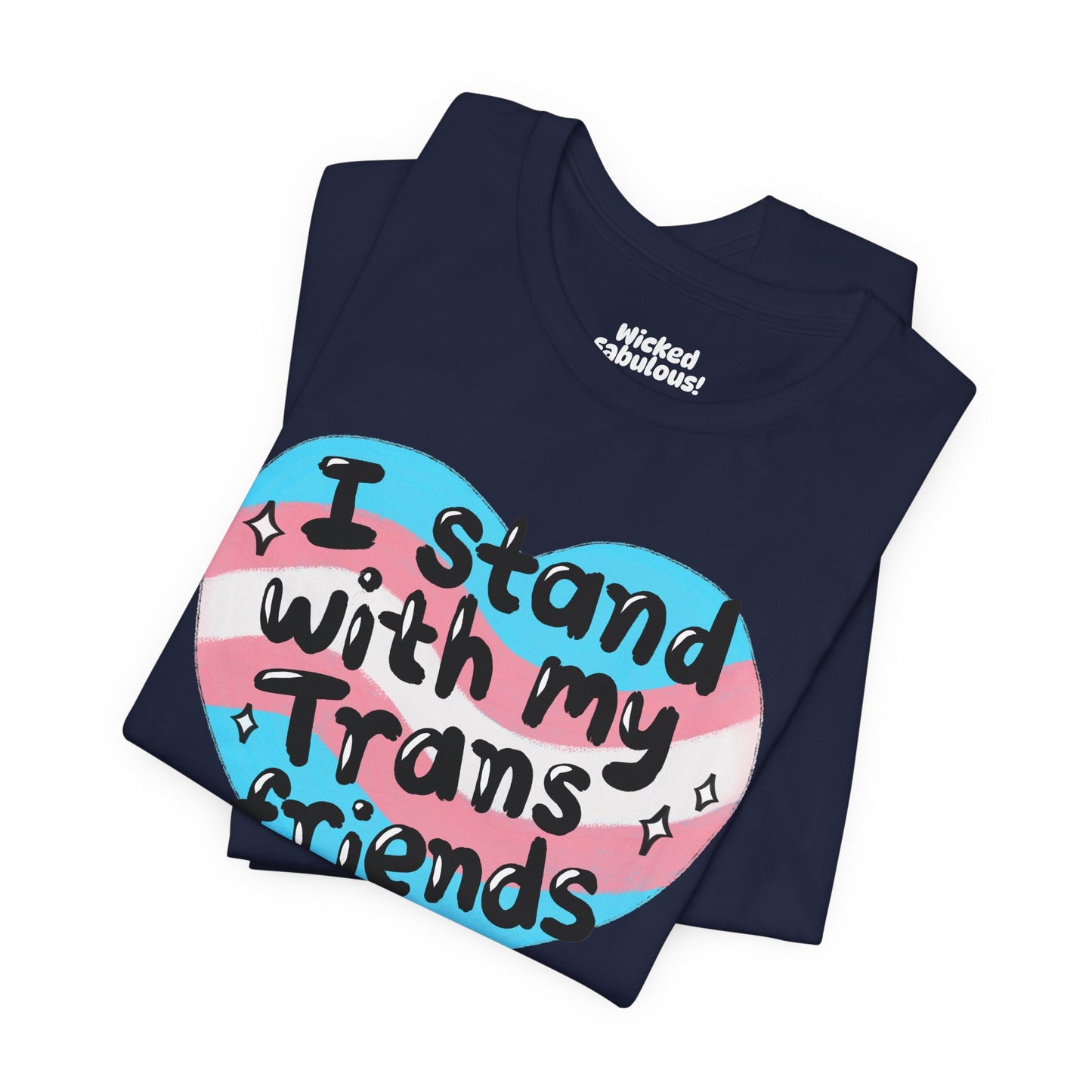 I Stand With My Trans Friends Tee - Unisex Jersey Short Sleeve Shirt