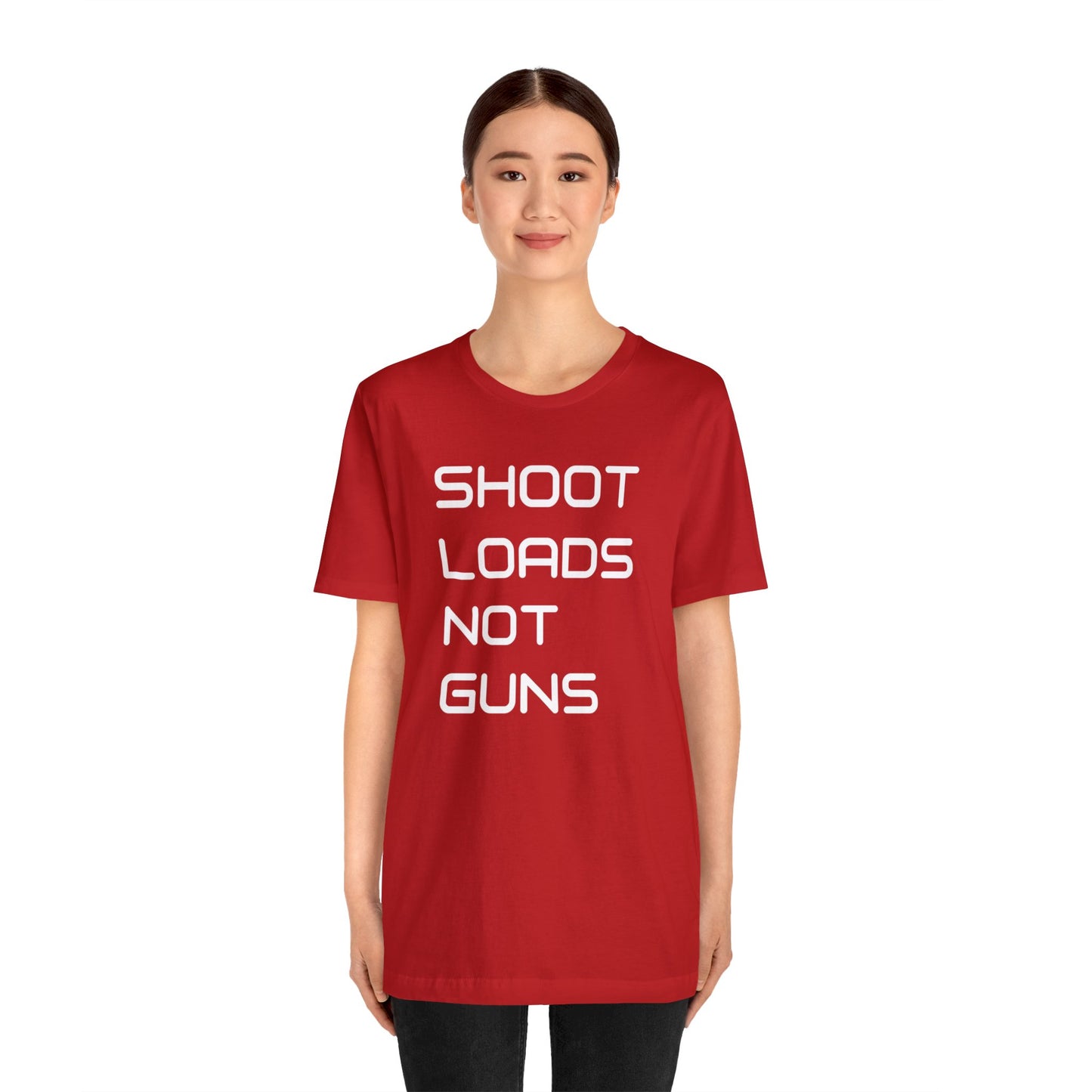 Shoot Loads Not Guns