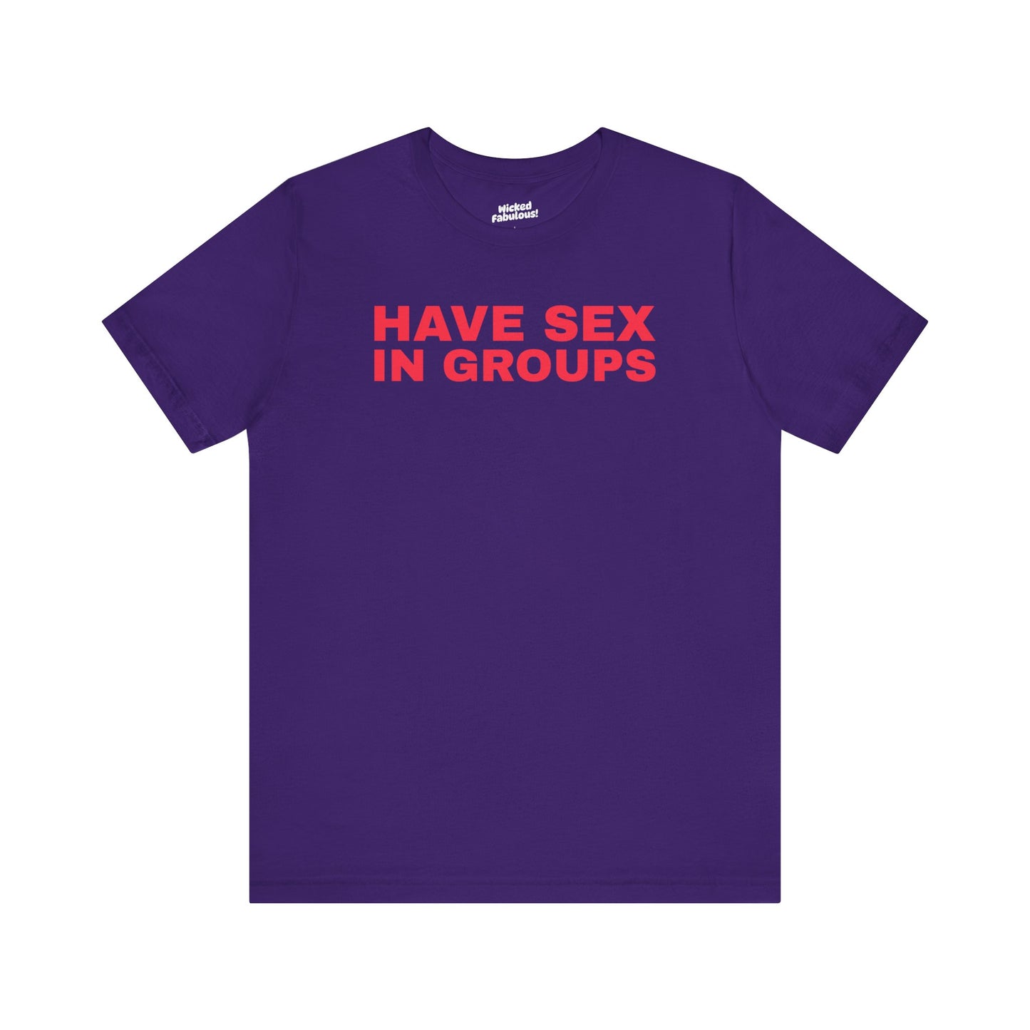Funny Unisex Jersey Tee - 'Have Sex in Groups'