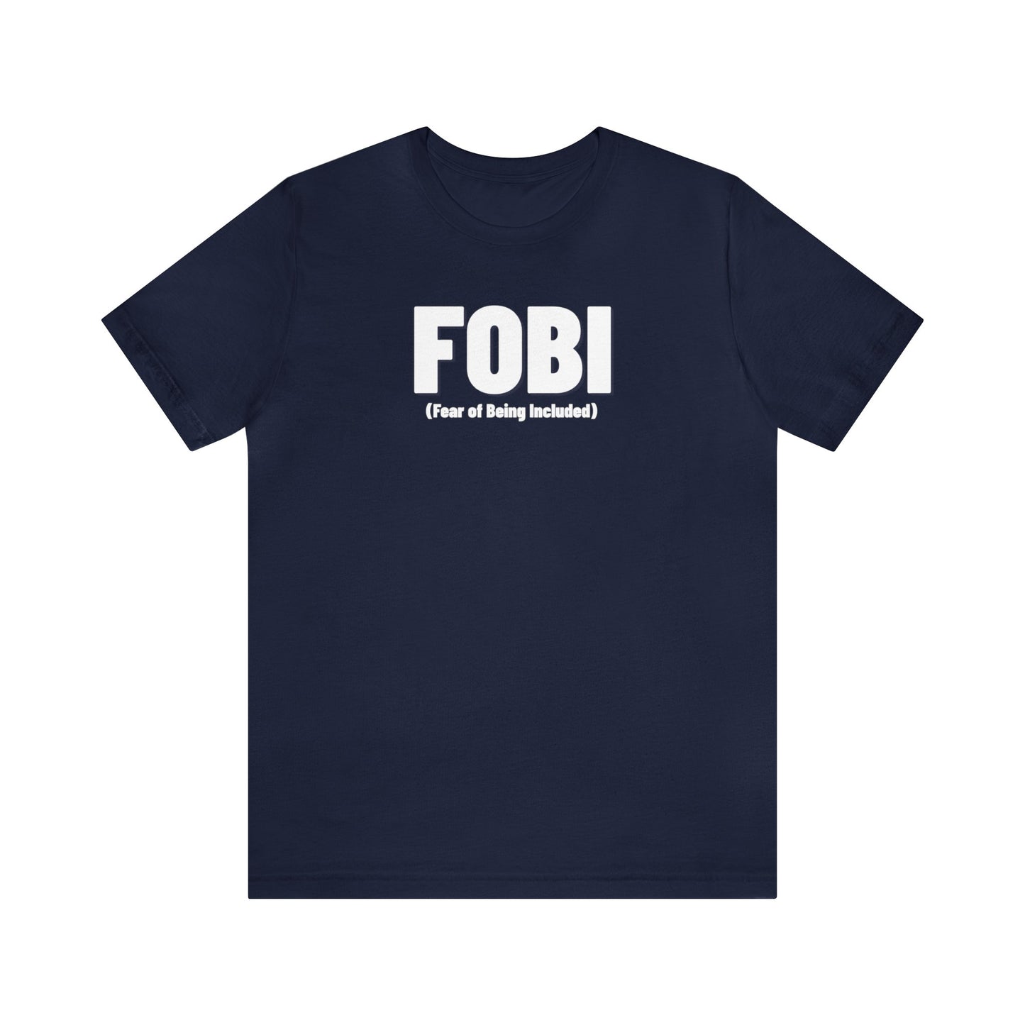 FOBI (Fear of Being Included)