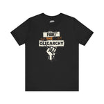 Fight the Oligarchy Unisex Jersey Tee - Bold Graphic Tee for Activists
