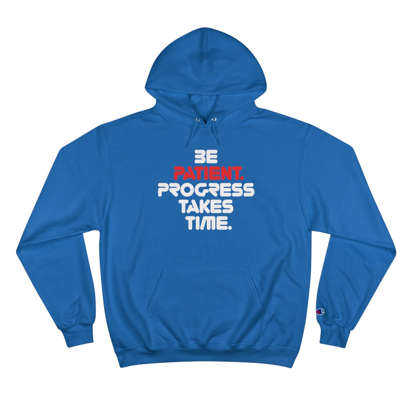 Be Patient, Progress Takes Time - Champion Hoodie - Wicked Naughty Apparel