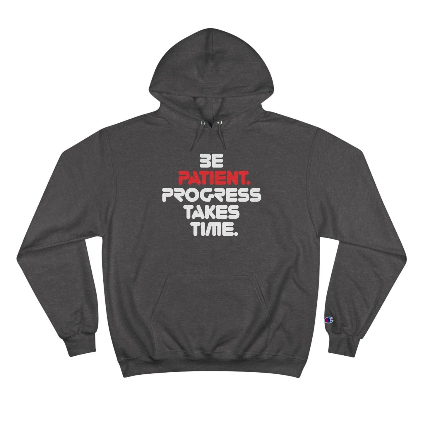 Be Patient, Progress Takes Time - Champion Hoodie - Wicked Naughty Apparel