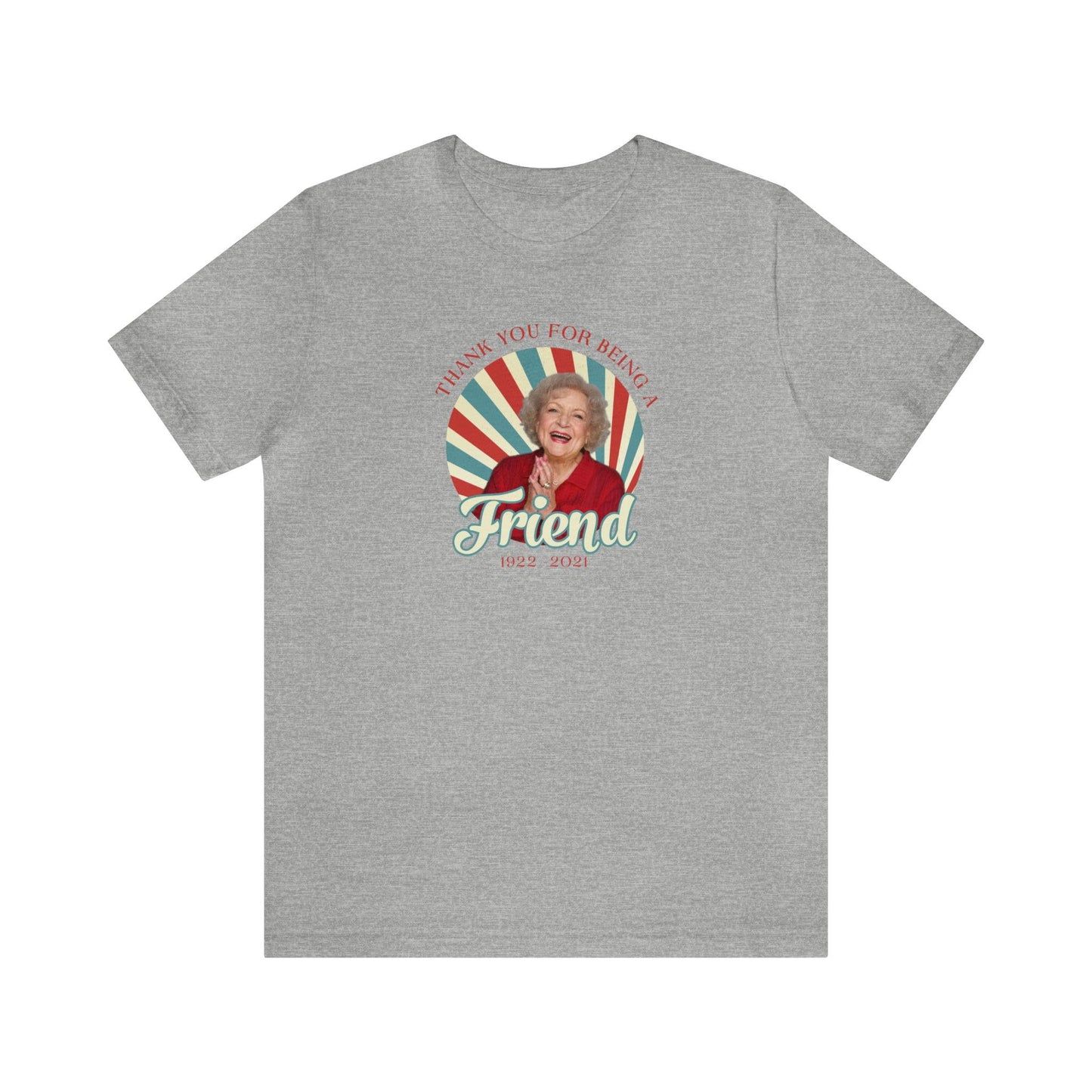 Betty White - Thank you for being OUR friend - Wicked Naughty Apparel