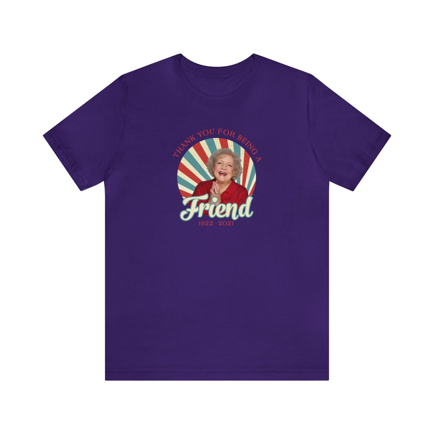 Betty White - Thank you for being OUR friend - Wicked Naughty Apparel