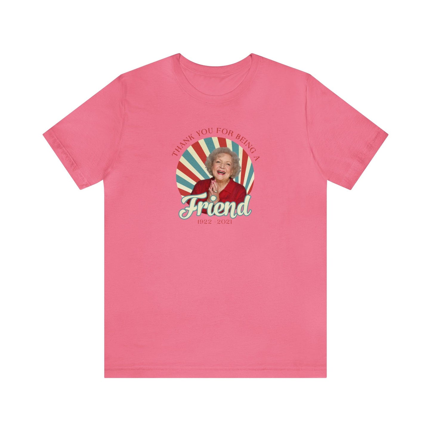 Betty White - Thank you for being OUR friend - Wicked Naughty Apparel