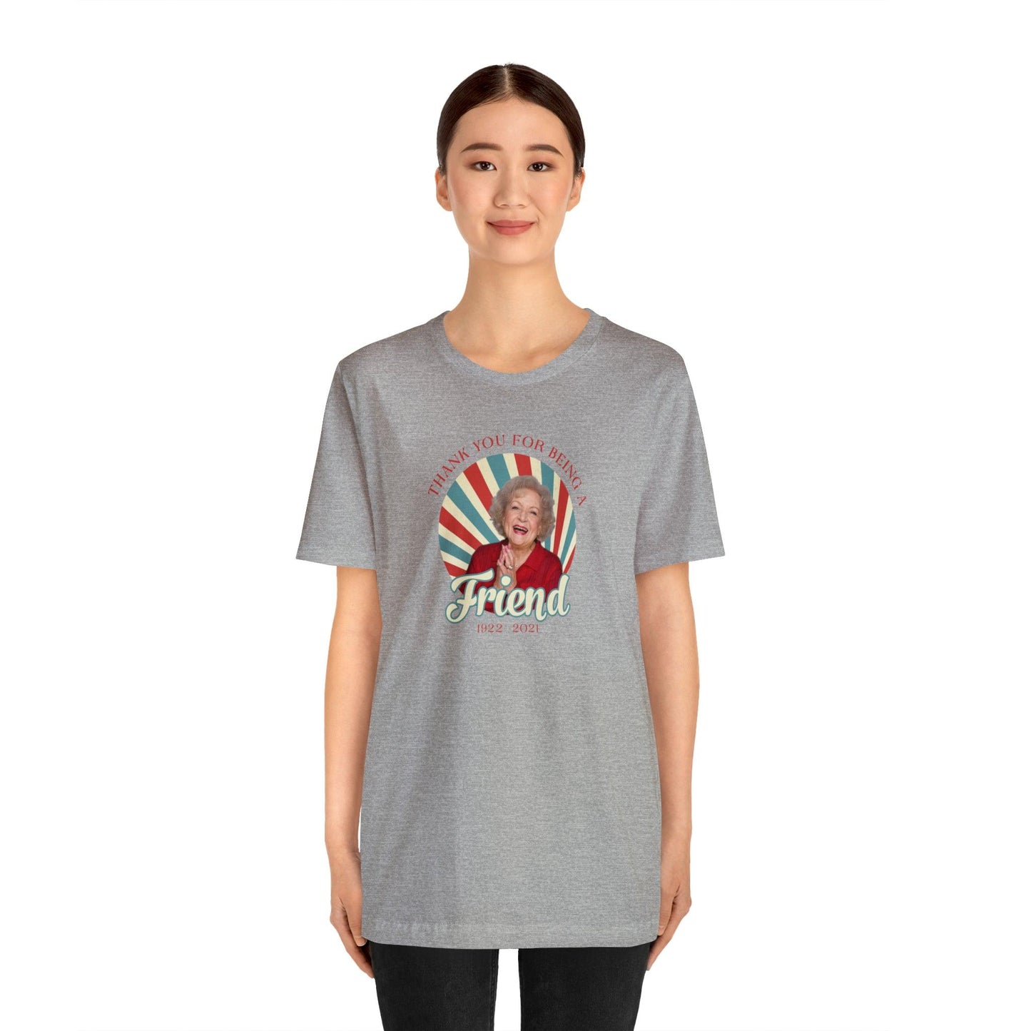 Betty White - Thank you for being OUR friend - Wicked Naughty Apparel