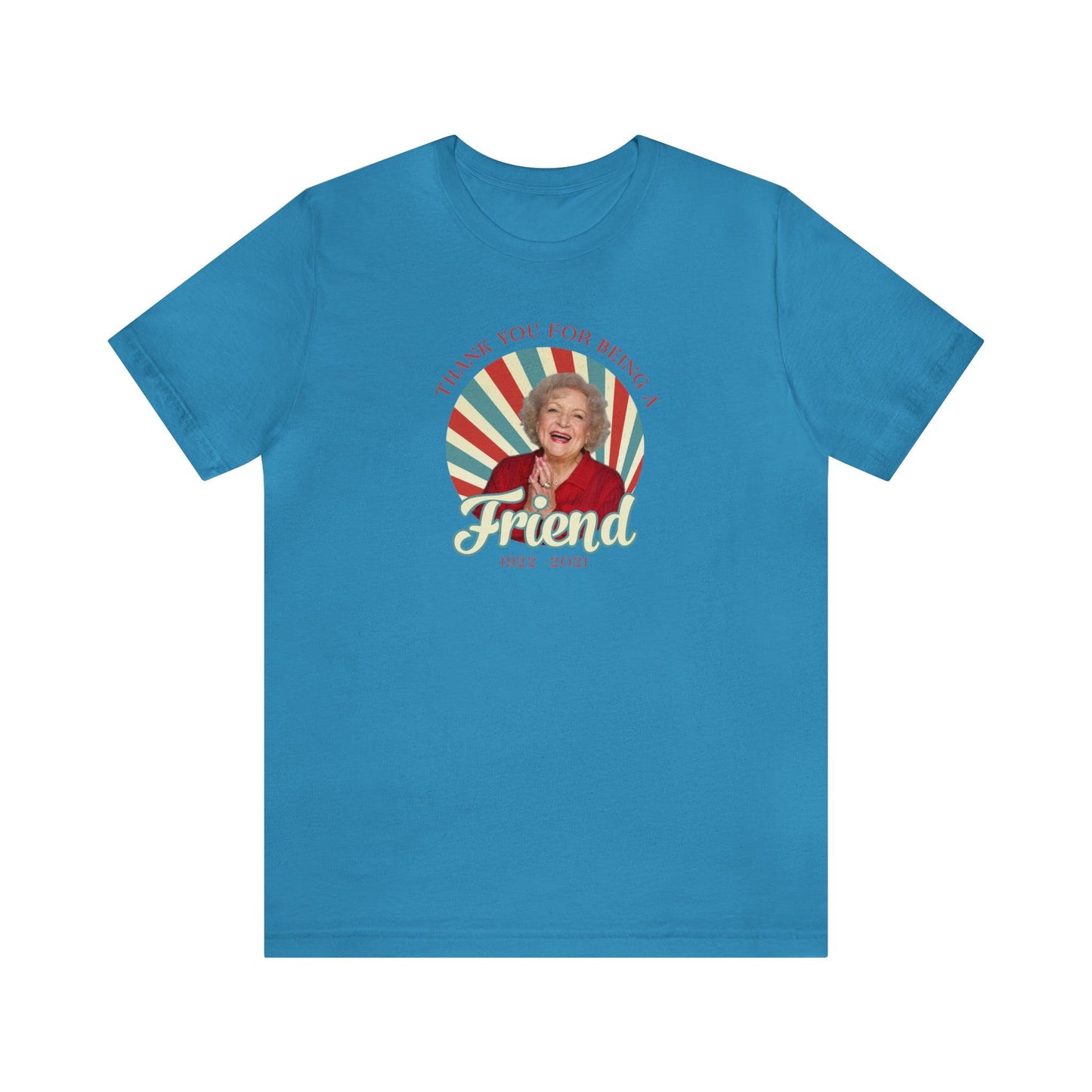Betty White - Thank you for being OUR friend - Wicked Naughty Apparel