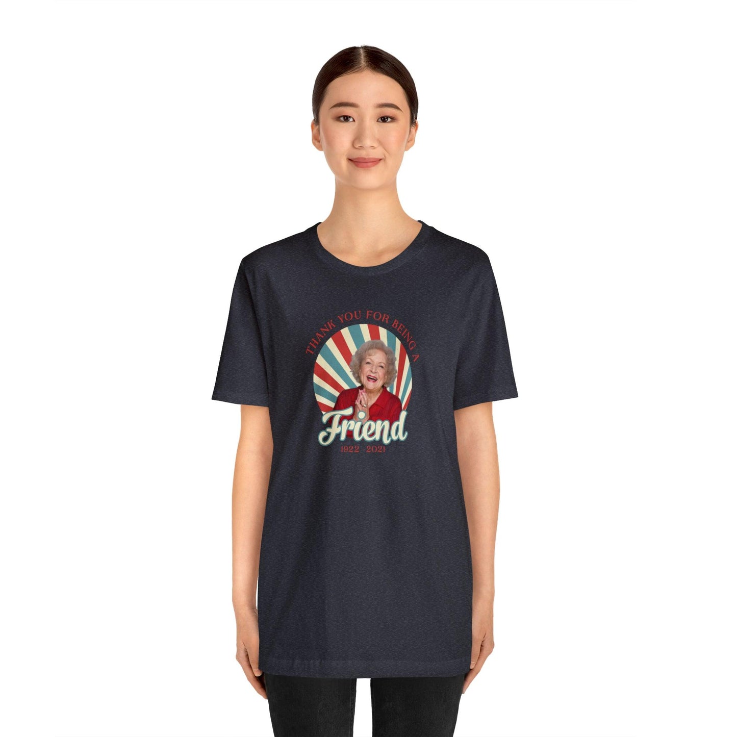 Betty White - Thank you for being OUR friend - Wicked Naughty Apparel