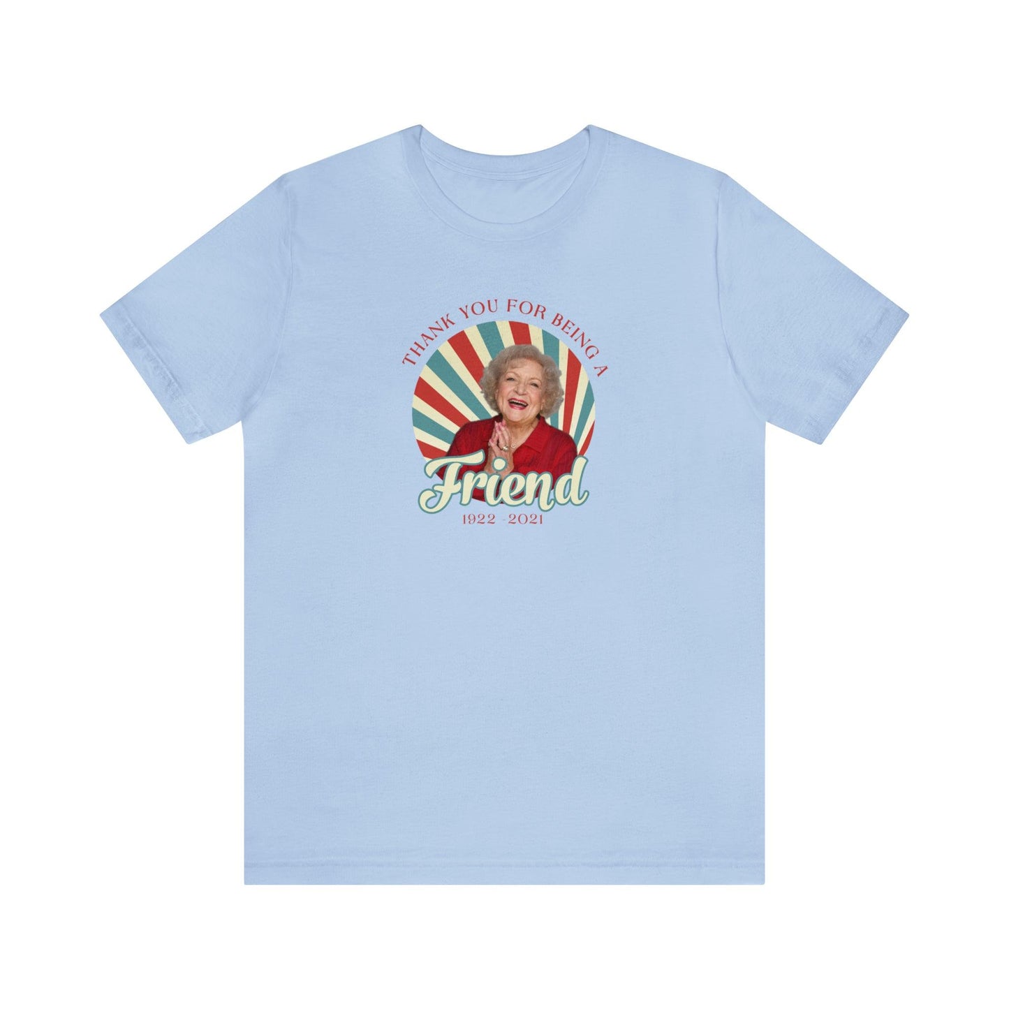 Betty White - Thank you for being OUR friend - Wicked Naughty Apparel