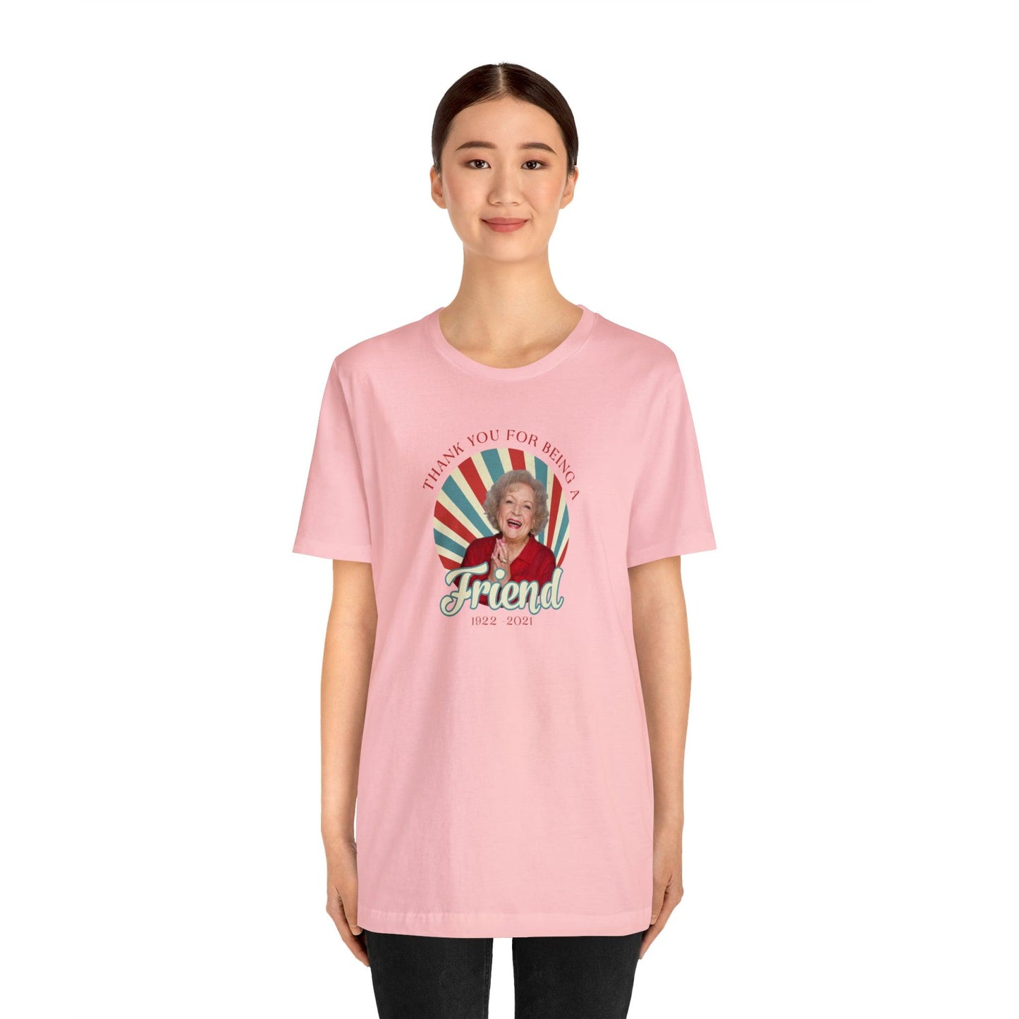 Betty White - Thank you for being OUR friend - Wicked Naughty Apparel