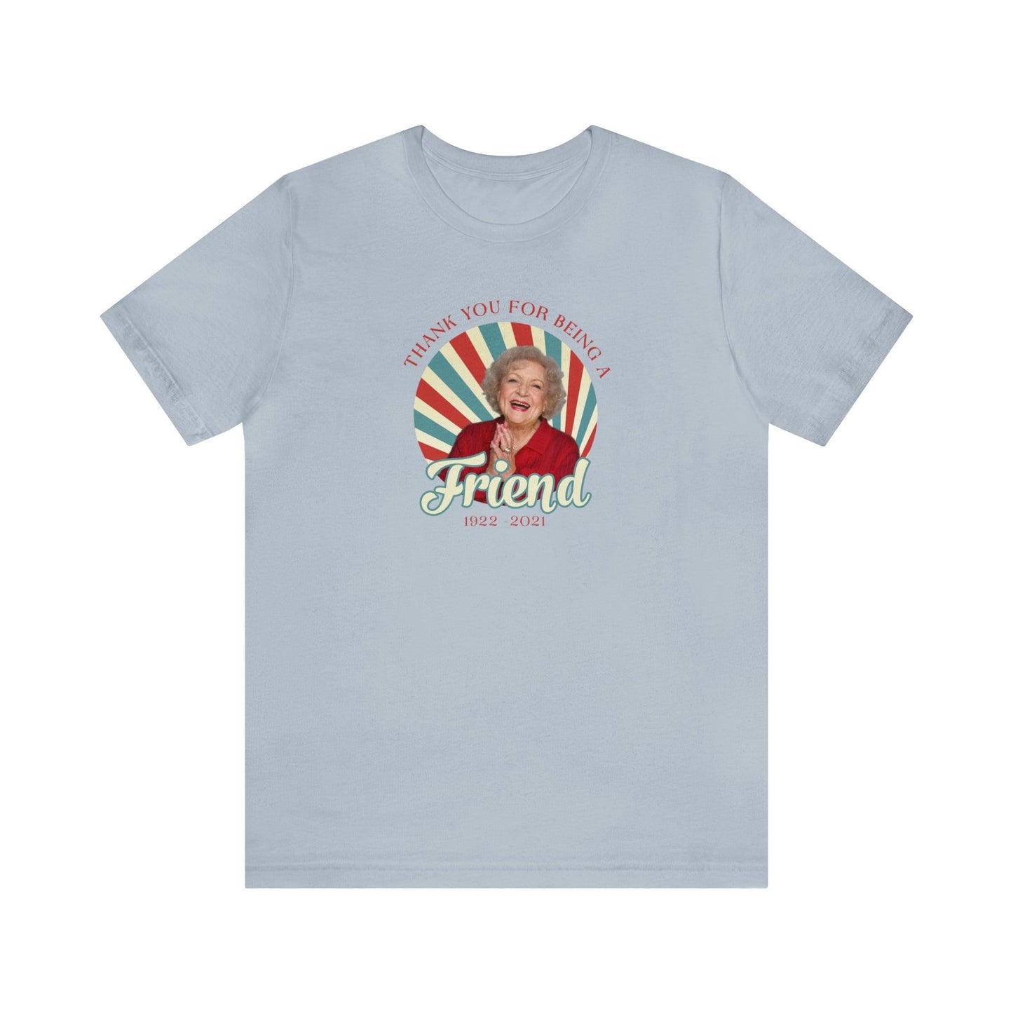 Betty White - Thank you for being OUR friend - Wicked Naughty Apparel