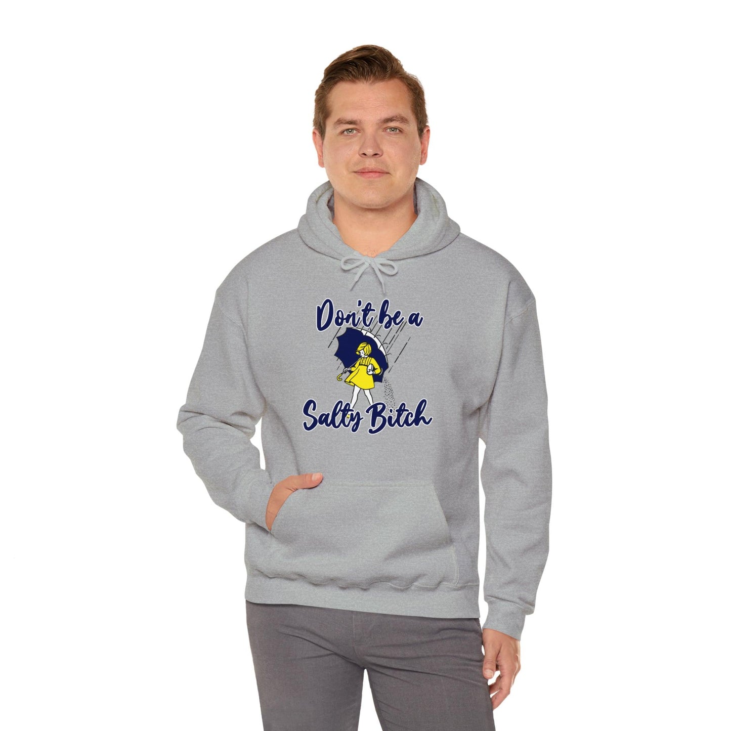 Don't Be A Salty Bitch - Hooded Sweatshirt - Wicked Naughty Apparel