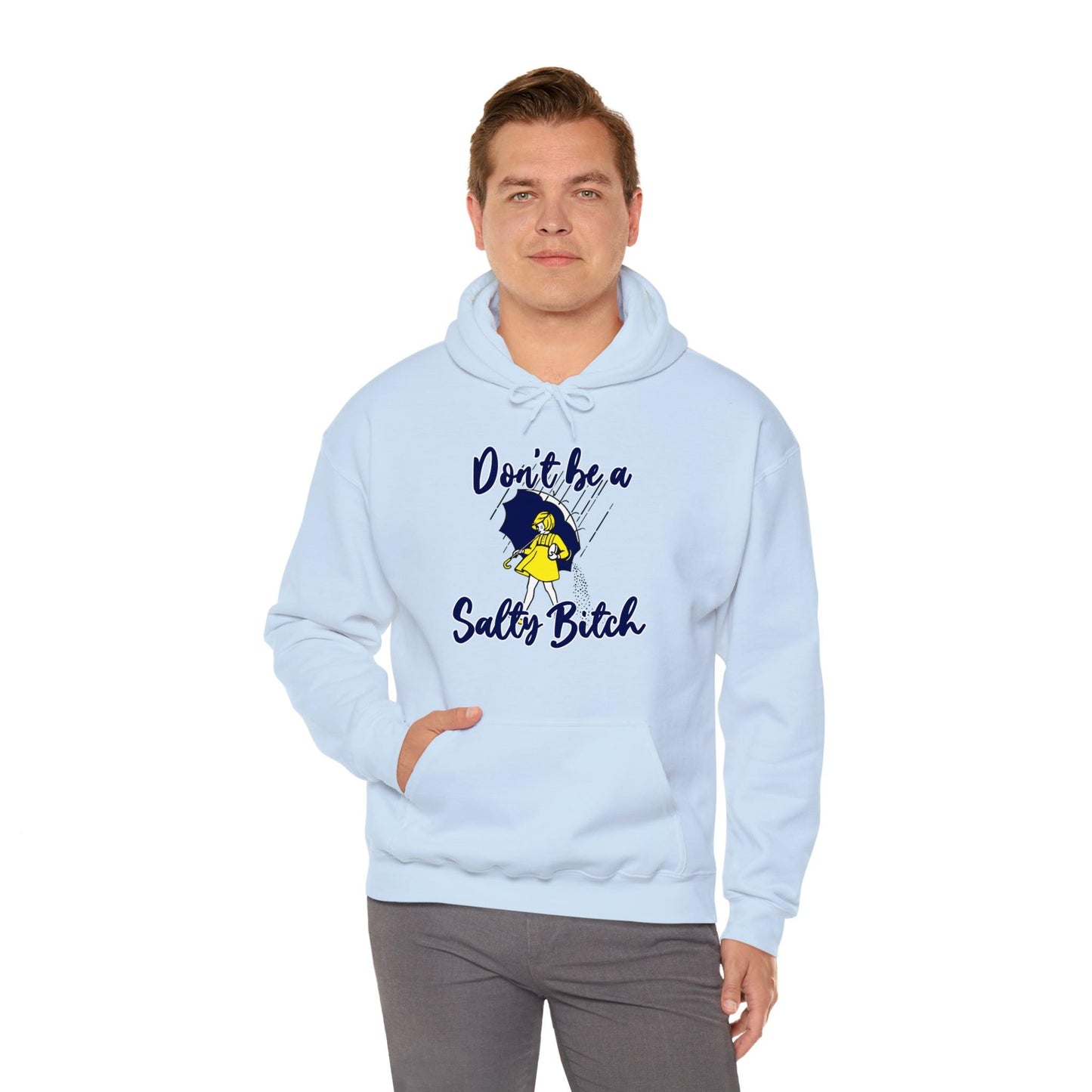 Don't Be A Salty Bitch - Hooded Sweatshirt - Wicked Naughty Apparel