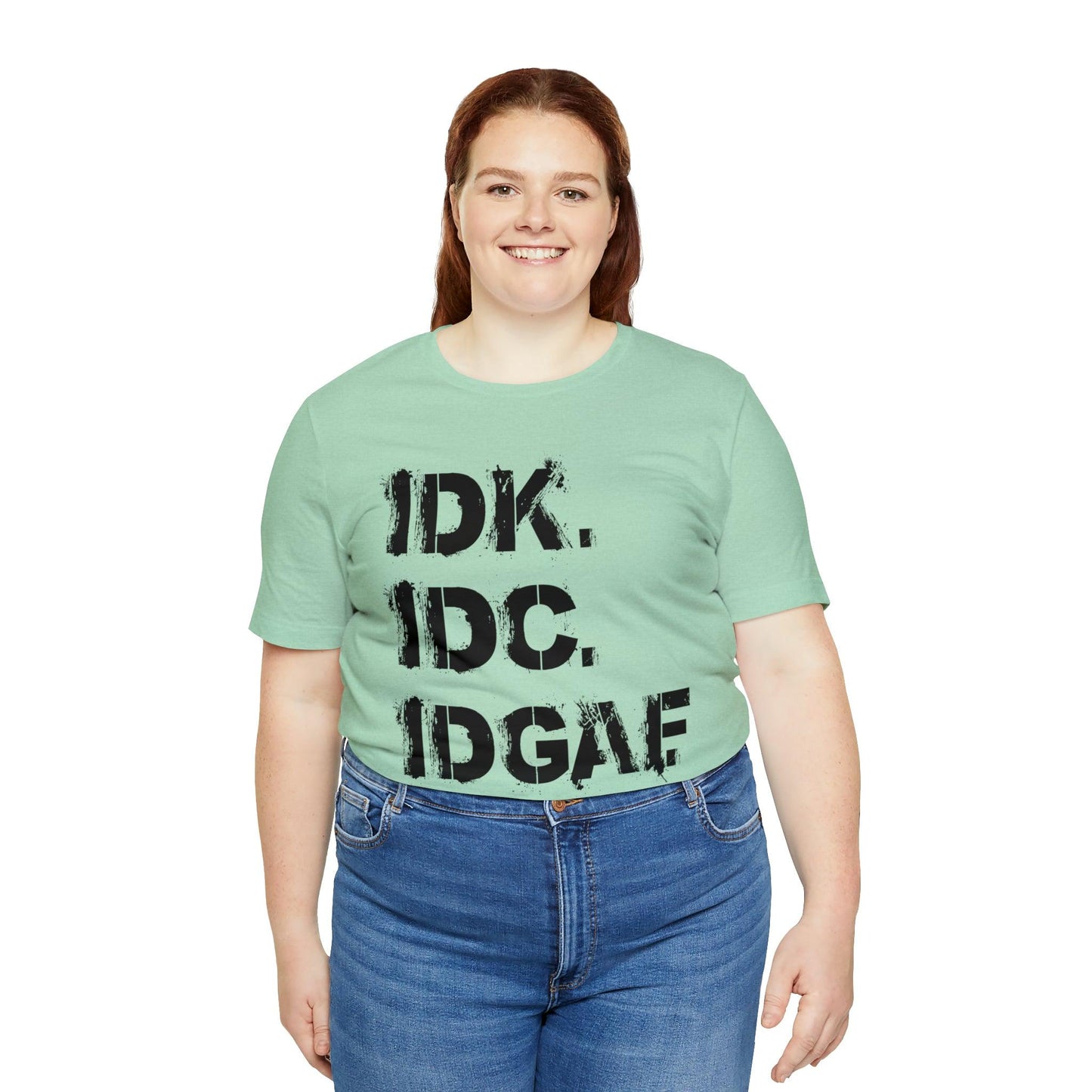 IDK IDC IDGAF - Wicked Naughty Apparel