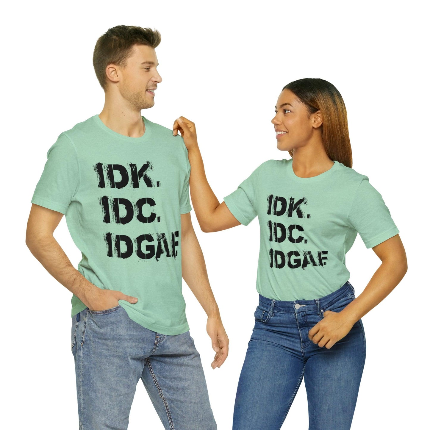 IDK IDC IDGAF - Wicked Naughty Apparel