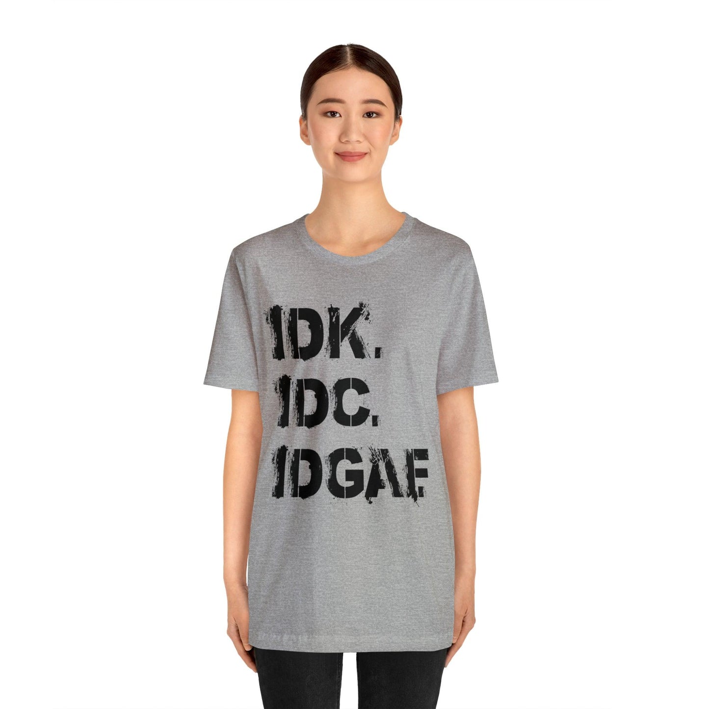 IDK IDC IDGAF - Wicked Naughty Apparel