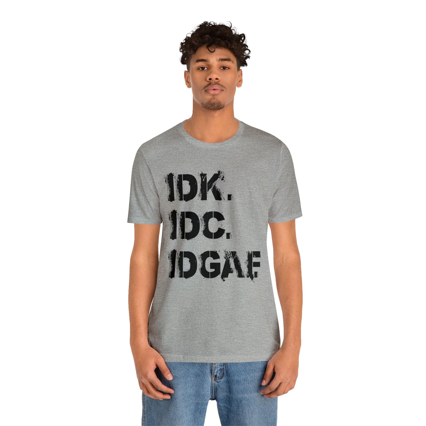 IDK IDC IDGAF - Wicked Naughty Apparel