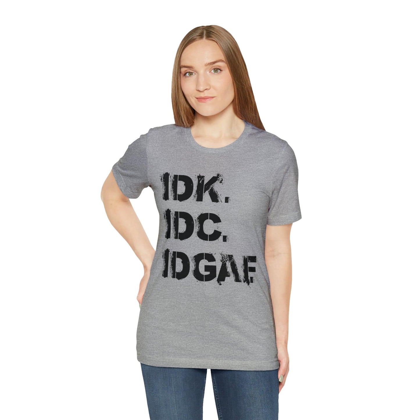 IDK IDC IDGAF - Wicked Naughty Apparel