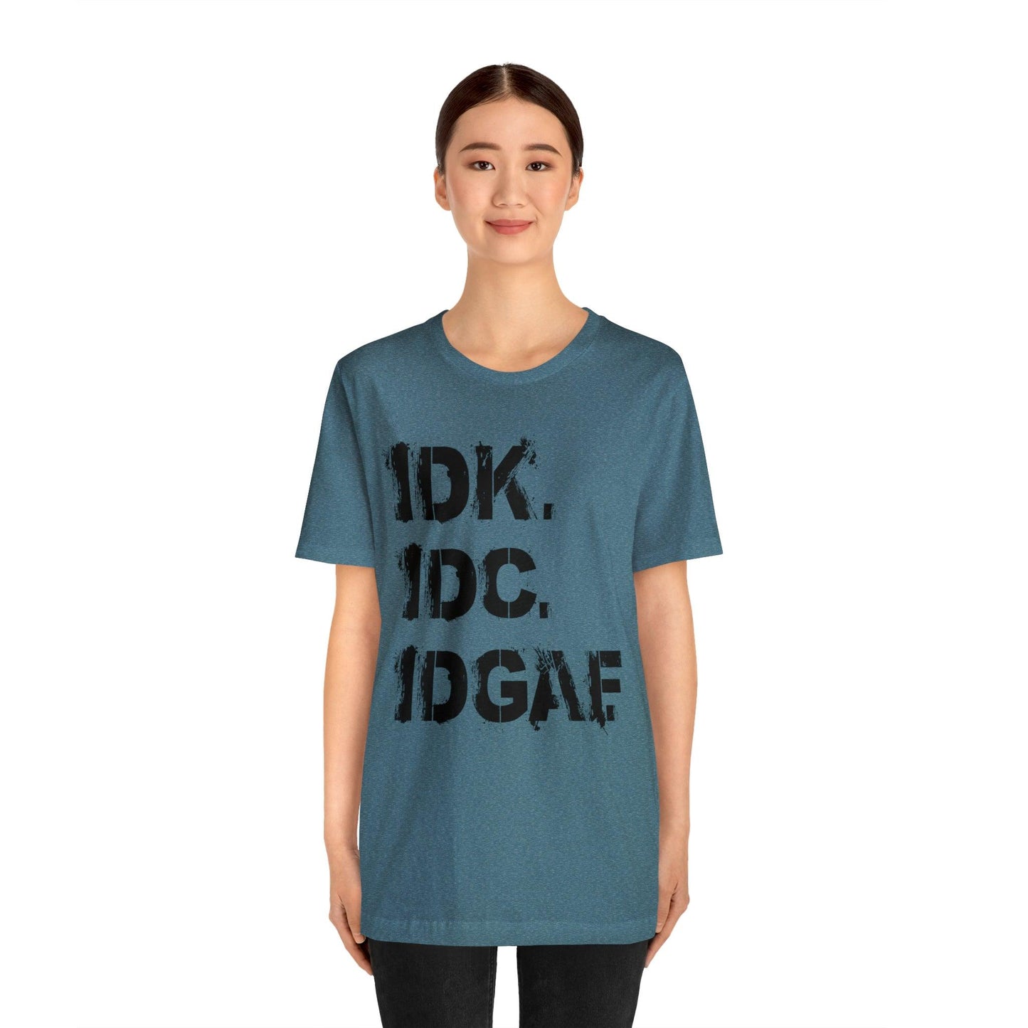 IDK IDC IDGAF - Wicked Naughty Apparel