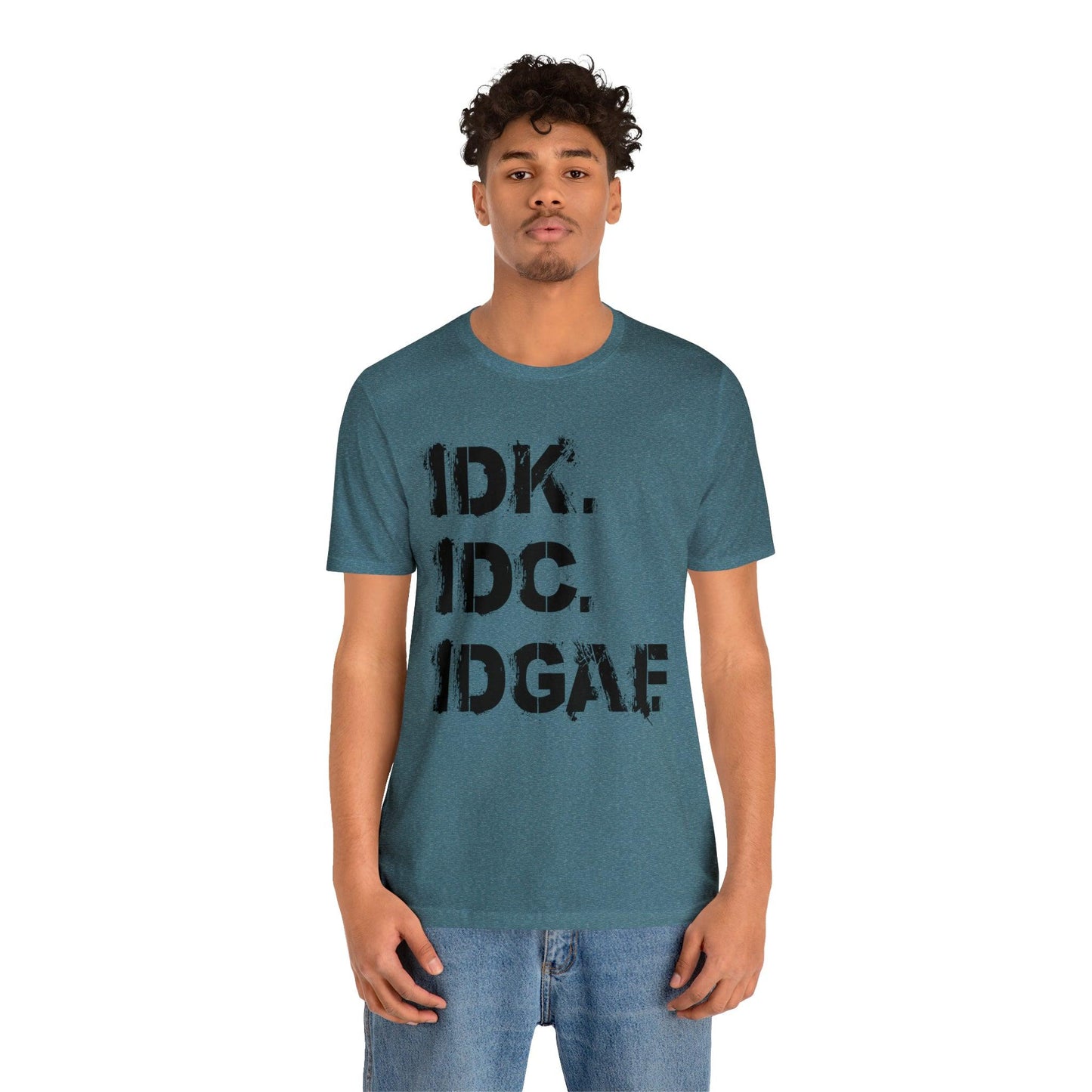 IDK IDC IDGAF - Wicked Naughty Apparel