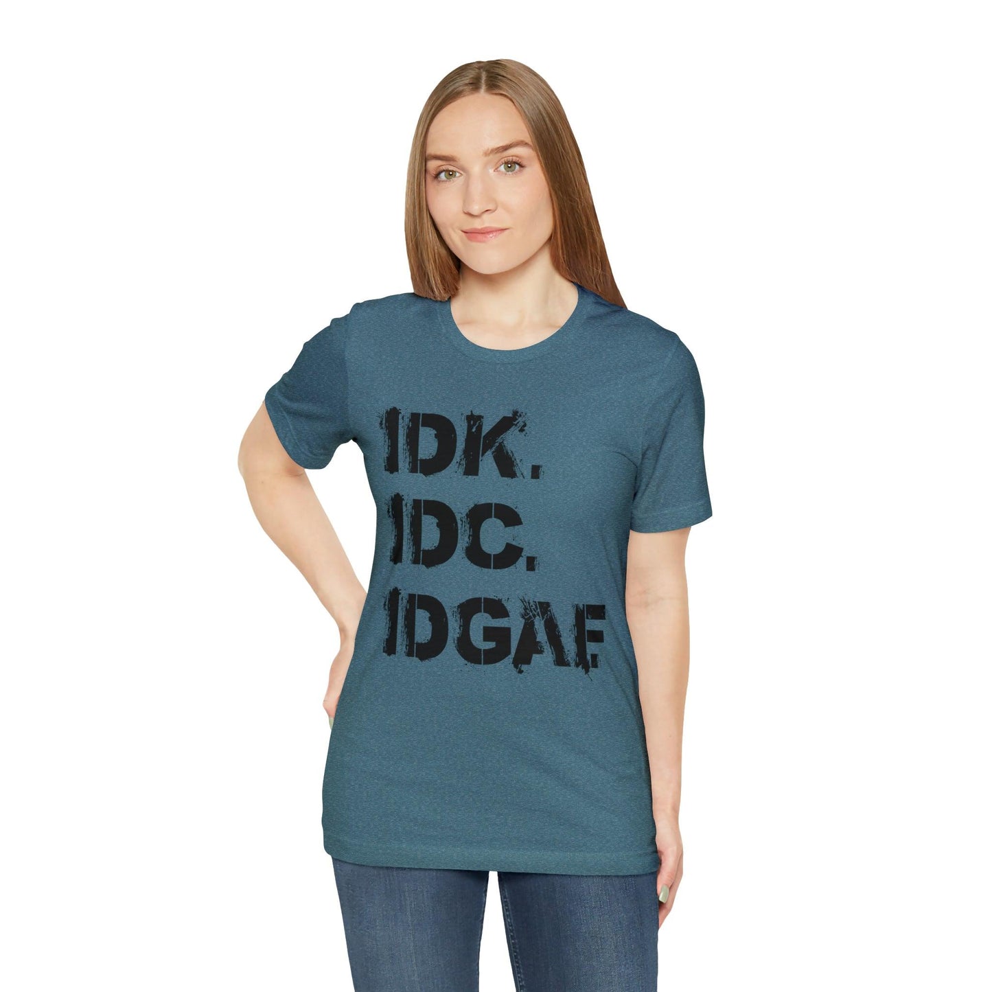 IDK IDC IDGAF - Wicked Naughty Apparel