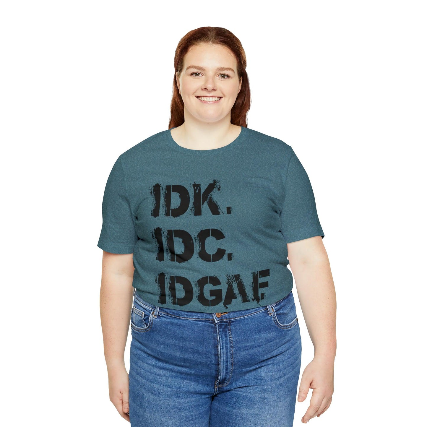 IDK IDC IDGAF - Wicked Naughty Apparel