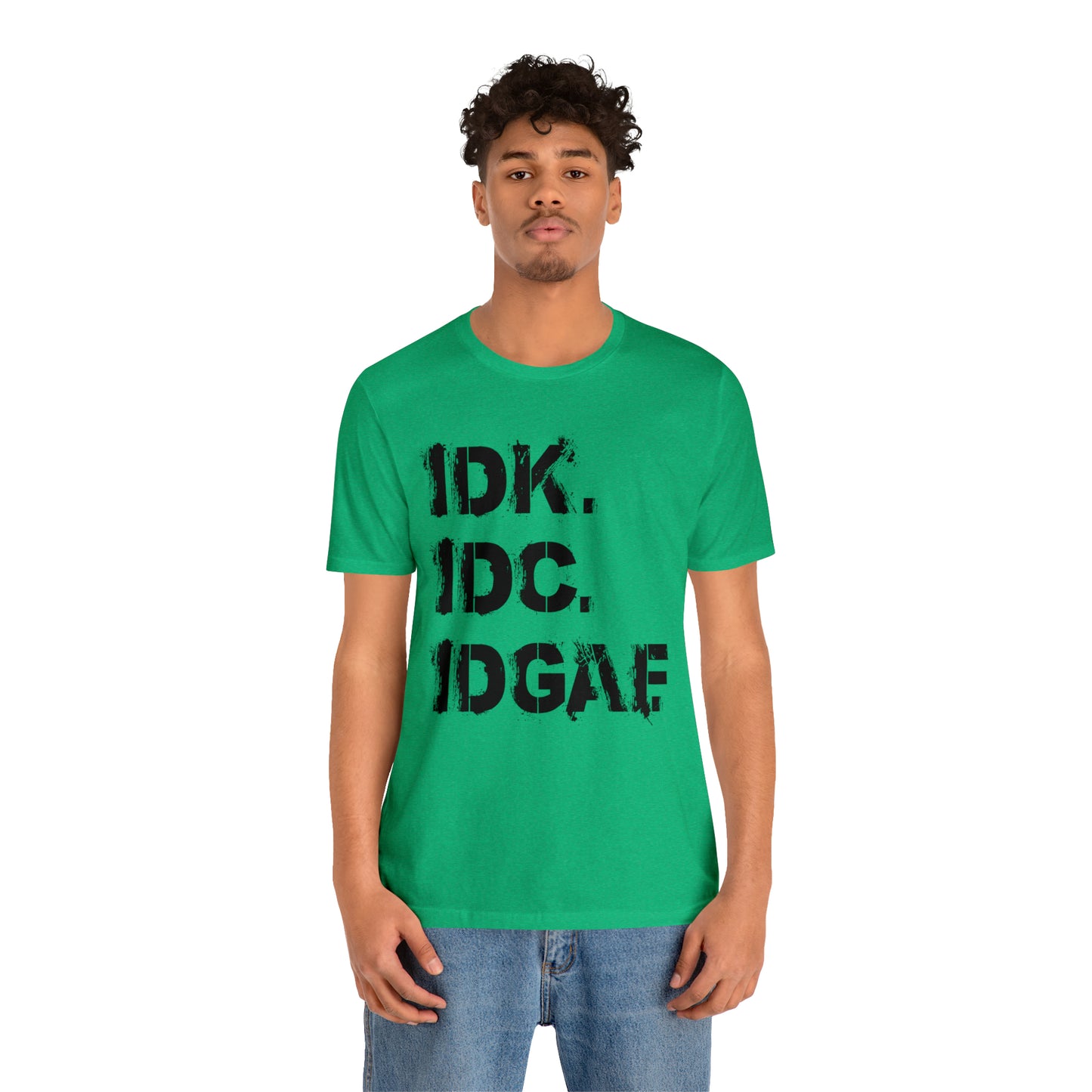 IDK IDC IDGAF - Wicked Naughty Apparel