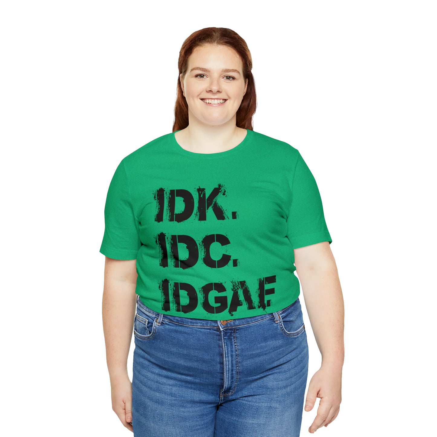 IDK IDC IDGAF - Wicked Naughty Apparel