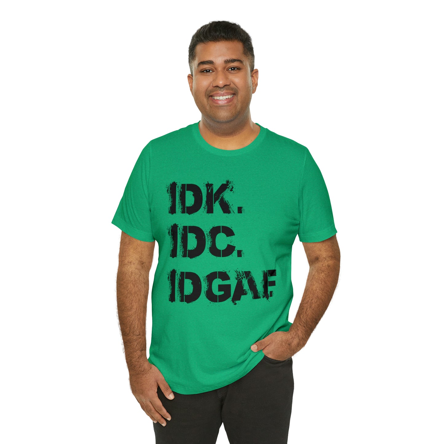 IDK IDC IDGAF - Wicked Naughty Apparel