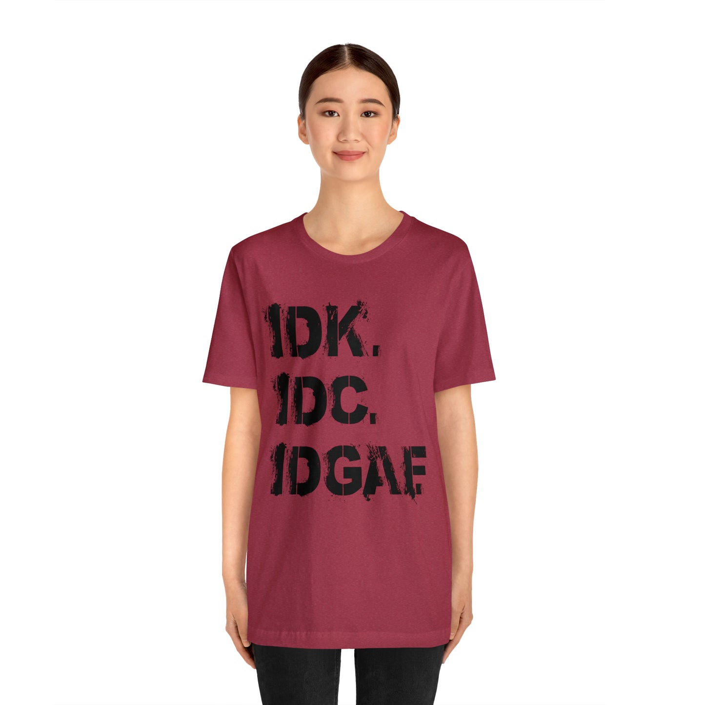 IDK IDC IDGAF - Wicked Naughty Apparel