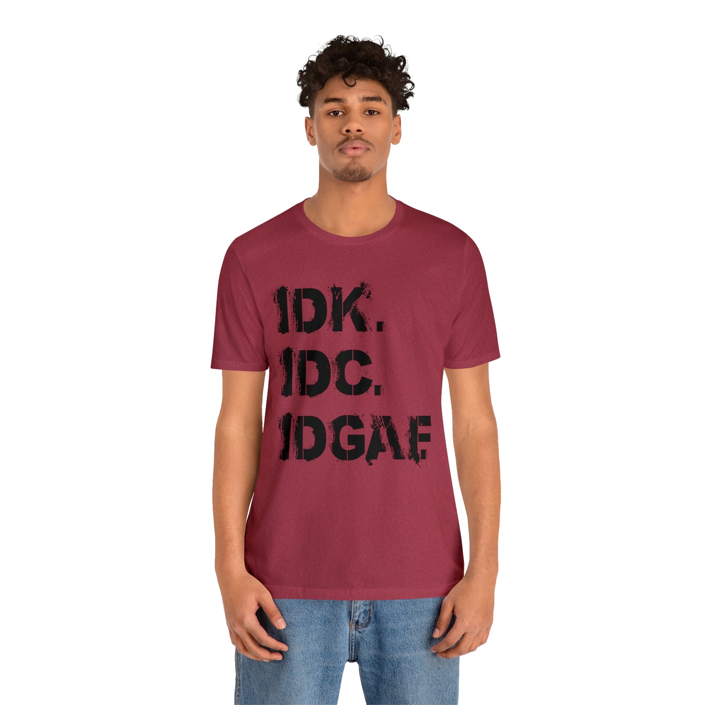 IDK IDC IDGAF - Wicked Naughty Apparel