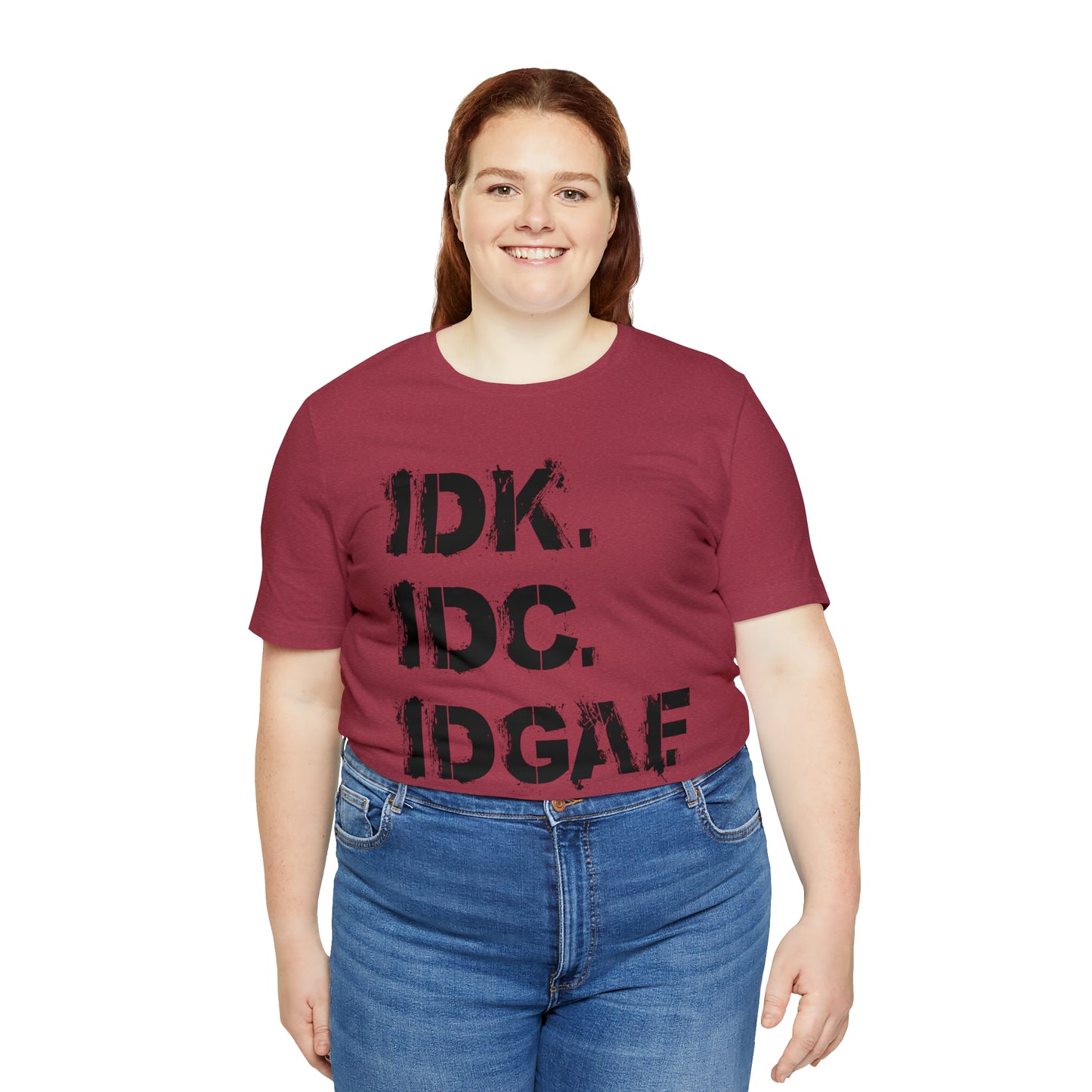 IDK IDC IDGAF - Wicked Naughty Apparel