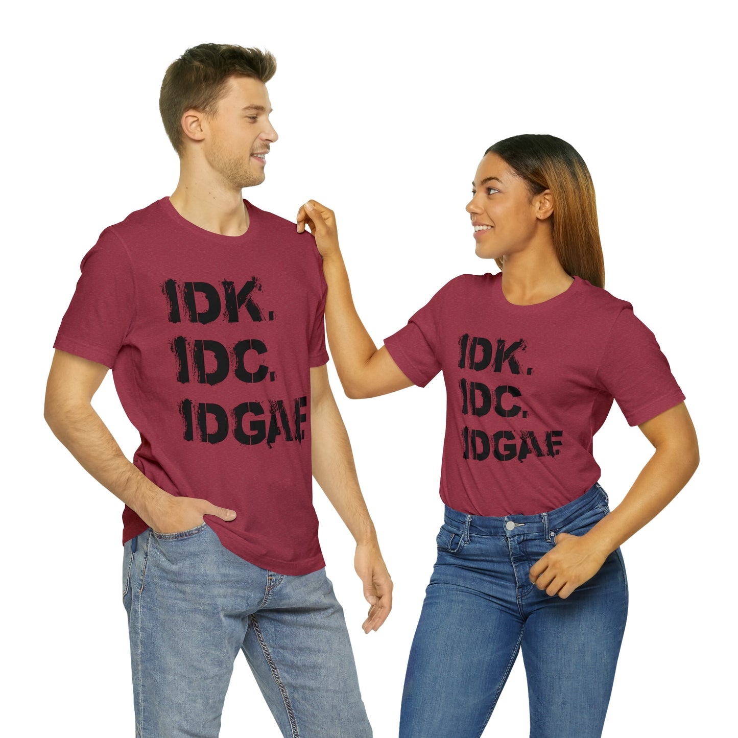 IDK IDC IDGAF - Wicked Naughty Apparel