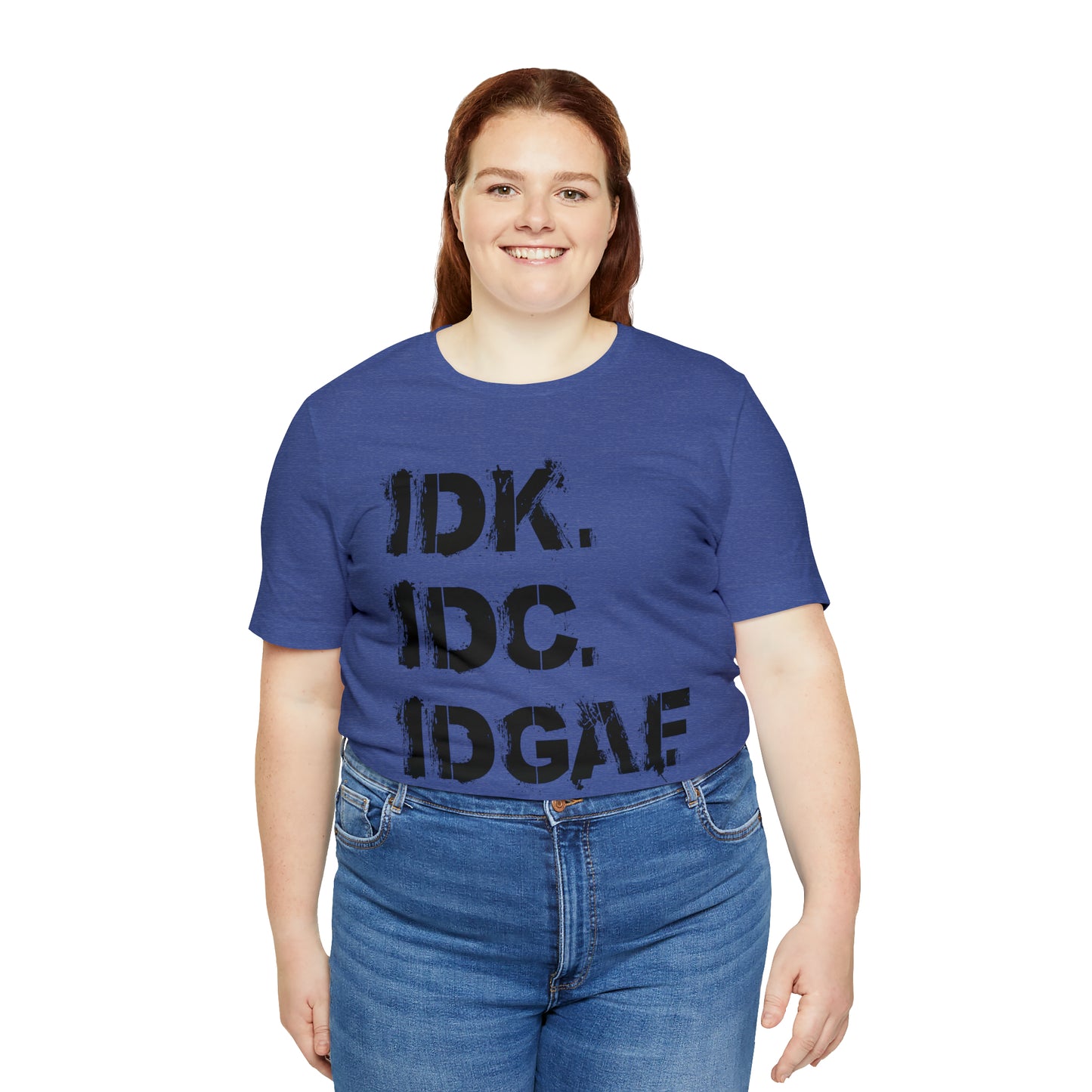 IDK IDC IDGAF - Wicked Naughty Apparel