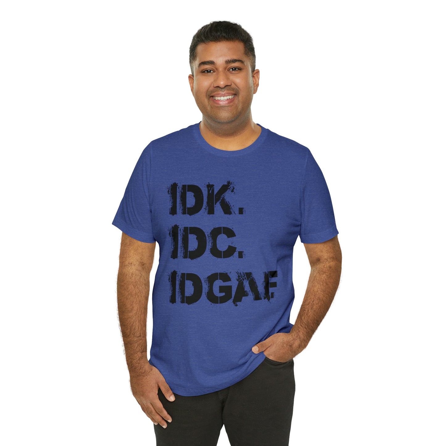 IDK IDC IDGAF - Wicked Naughty Apparel