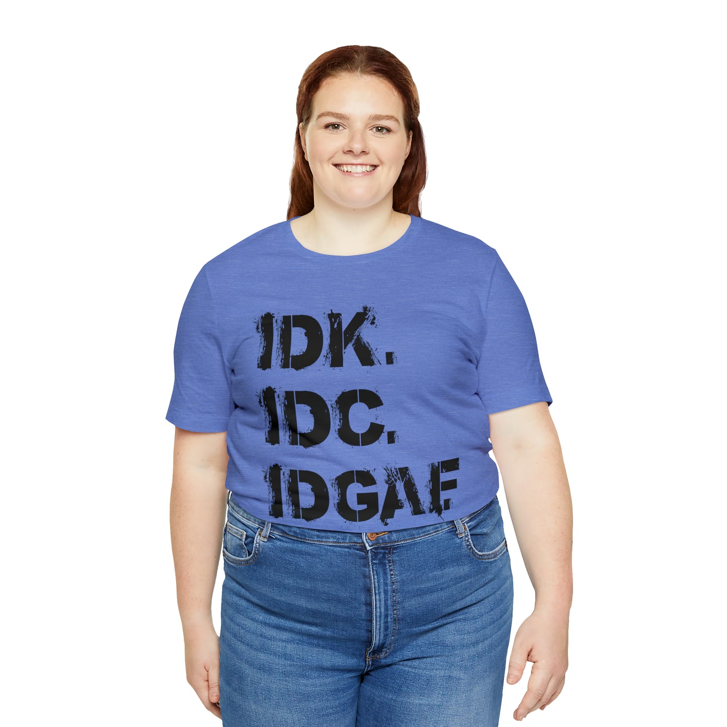 IDK IDC IDGAF - Wicked Naughty Apparel