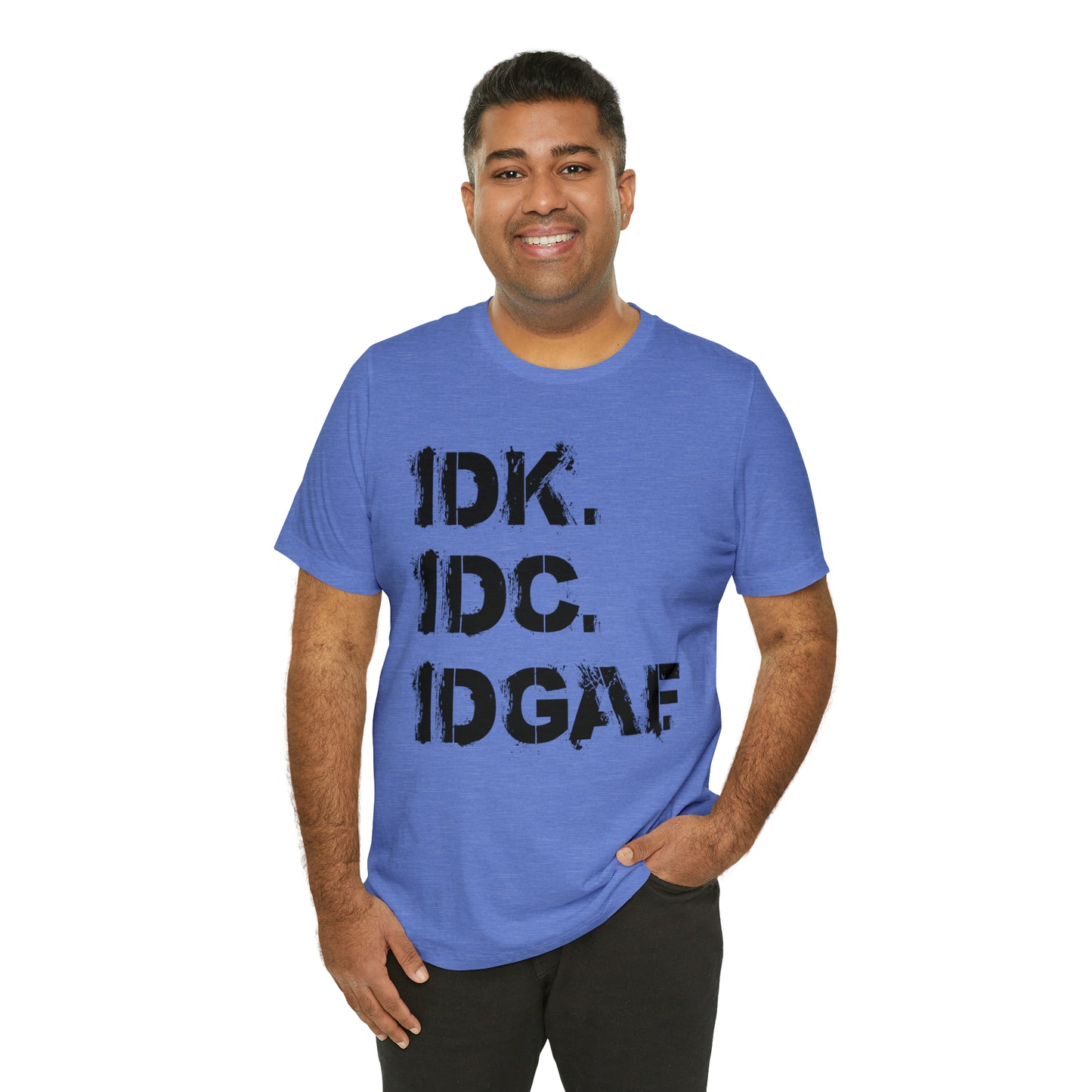 IDK IDC IDGAF - Wicked Naughty Apparel