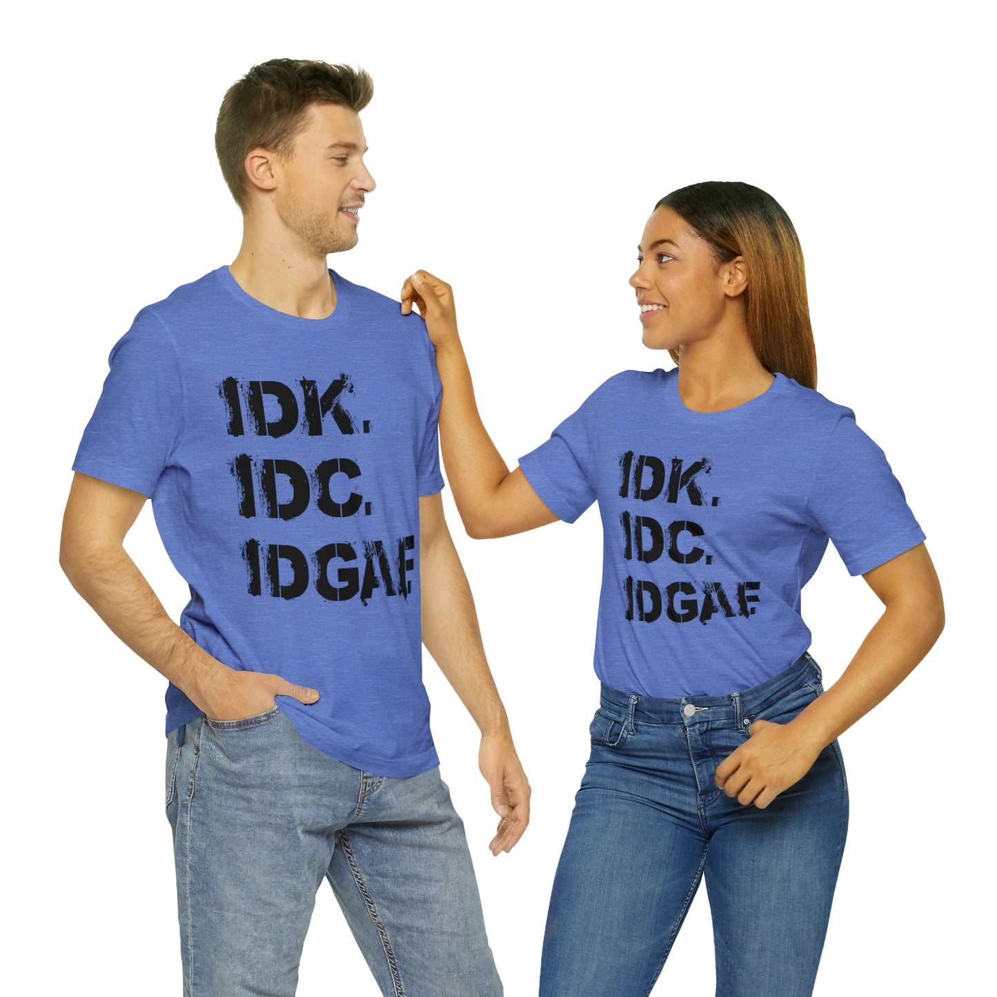 IDK IDC IDGAF - Wicked Naughty Apparel