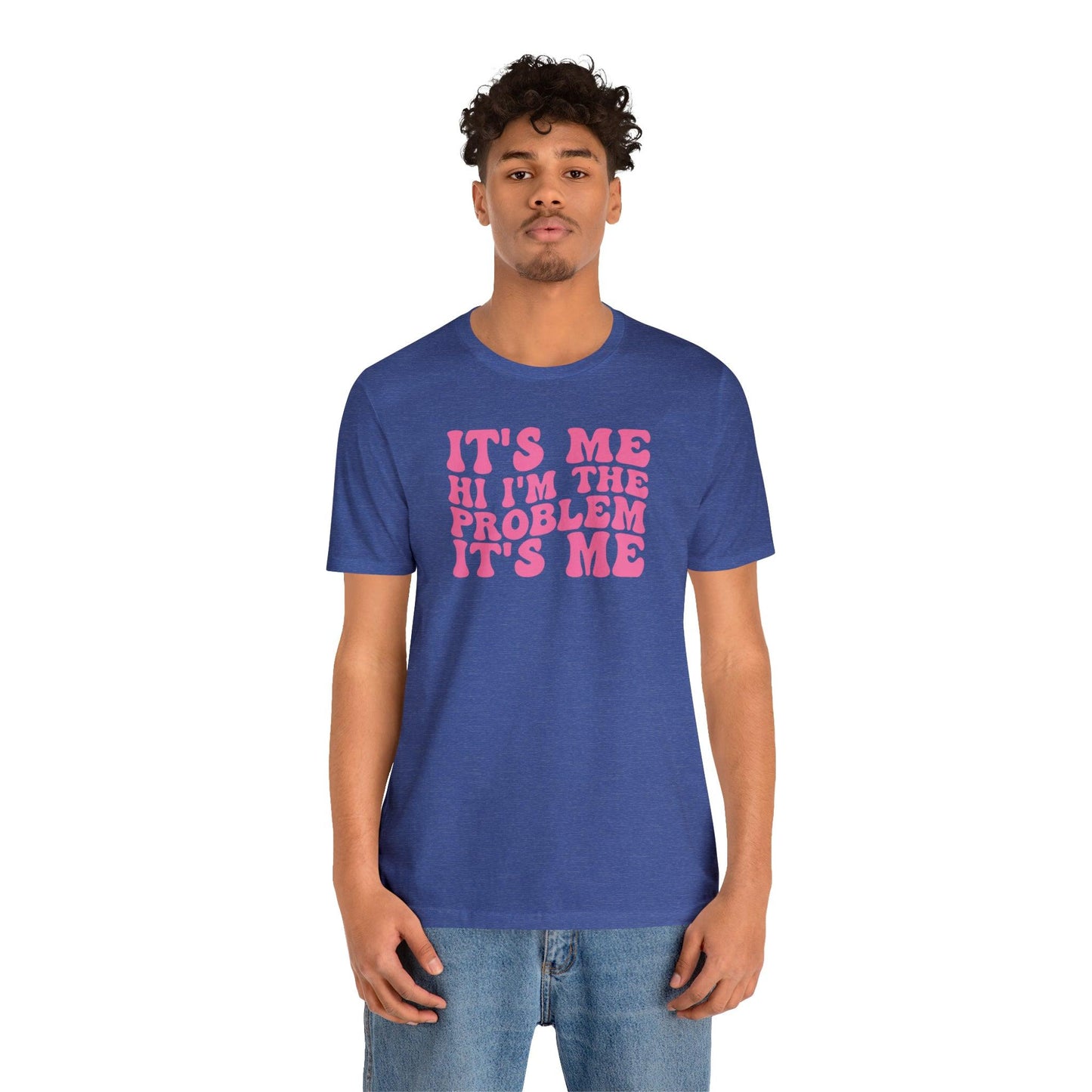 It's Me, Hi, I'm the Problem It's Me - Wicked Naughty Apparel