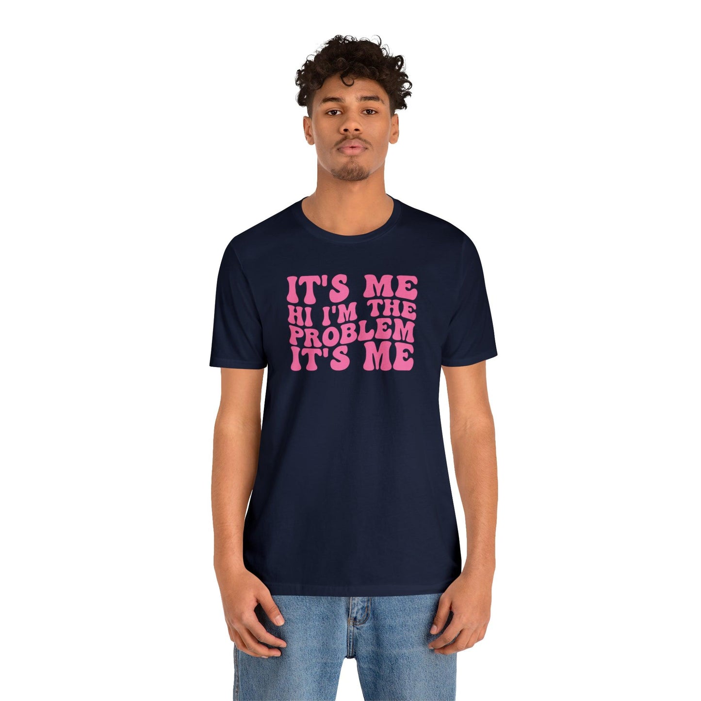 It's Me, Hi, I'm the Problem It's Me - Wicked Naughty Apparel